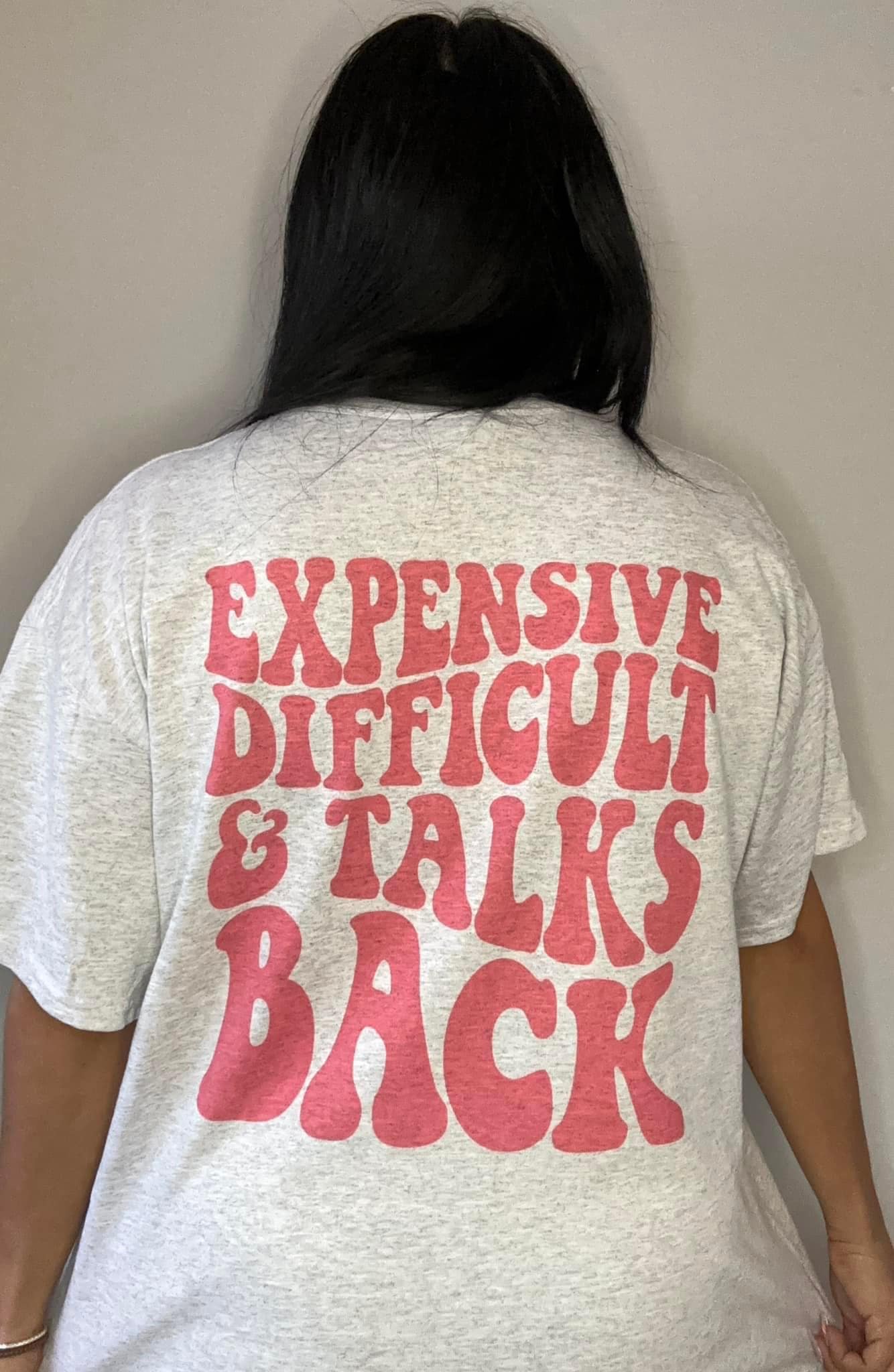 Expensive, Difficult & Talks Back
