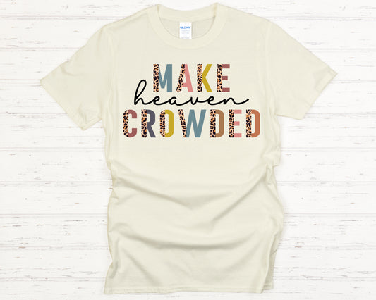 Make Heaven Crowded T-Shirt