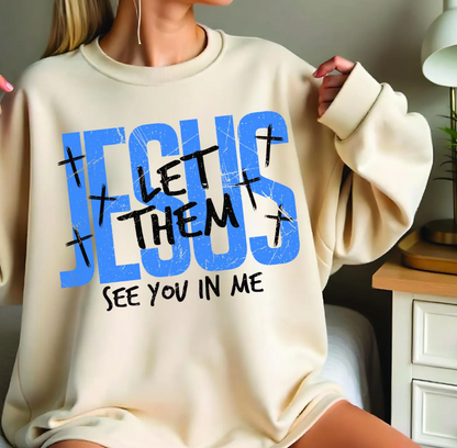 Jesus Let Them See You In Me